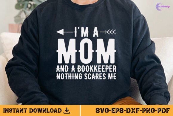 I'm a Mom and a Bookkeeper Shirt SVG PNG – A Designer’s Honest Review