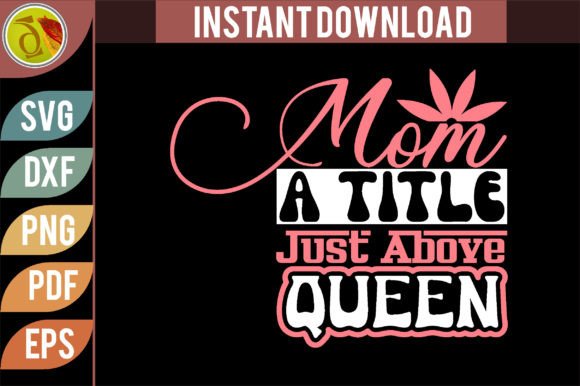 Mom: A Title, Just Queen Retro SVG Design Review