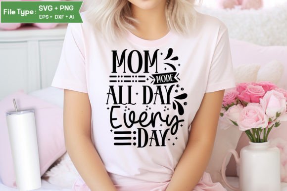 Mom Mode All Day Every Day SVG Cut File Review for Real Embroidery Projects