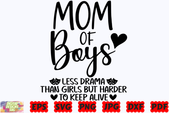 Mom of Boys Less Drama Than Girls SVG: A Designer’s Honest Take