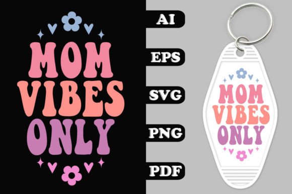 Mom Vibes Only Groovy Key Chain SVG Design